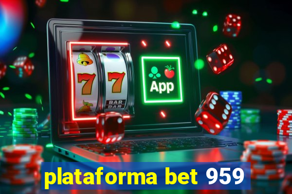 plataforma bet 959